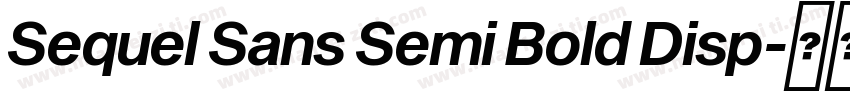 Sequel Sans Semi Bold Disp字体转换